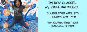 Ongoing Improv Class with Kimee Balmilero @ StoryU Arts | Honolulu | Hawaii | United States