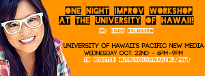 Improv as an Everyday Skill @ University of Hawaii - Krauss | Honolulu | Hawaii | United States